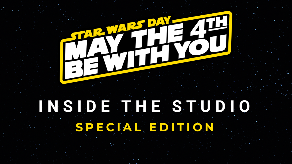 Inside the Studio – May the 4th
